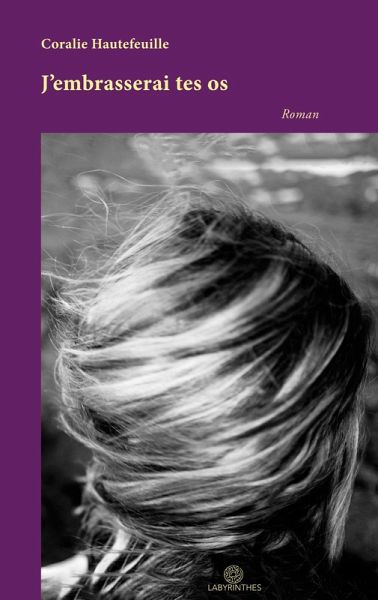 J'embrasserai tes os J'embrasserai tes os