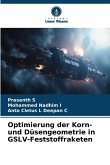 Optimierung der Korn- und Düsengeometrie in GSLV-Feststoffraketen