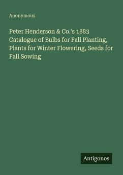 Cover Peter Henderson & Co.'s 1883 Catalogue of Bulbs for Fall Planting, Plants for Winter Flowering, Seeds for Fall Sowing