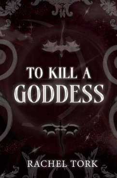 To Kill A Goddess - Tork, Rachel