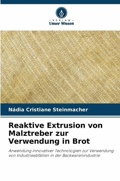 Reaktive Extrusion von Malztreber zur Verwendung in Brot Reaktive Extrusion von Malztreber zur Verwendung in Brot