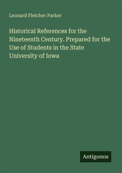 Cover Historical References for the Nineteenth Century. Prepared for the Use of Students in the State University of Iowa