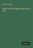Report on the Michigan Forest Fires of 1881