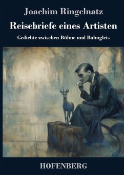 Reisebriefe eines Artisten - Ringelnatz, Joachim Reisebriefe eines Artisten - Ringelnatz, Joachim