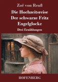 Die Hochzeitsreise / Der schwarze Fritz / Engelglocke