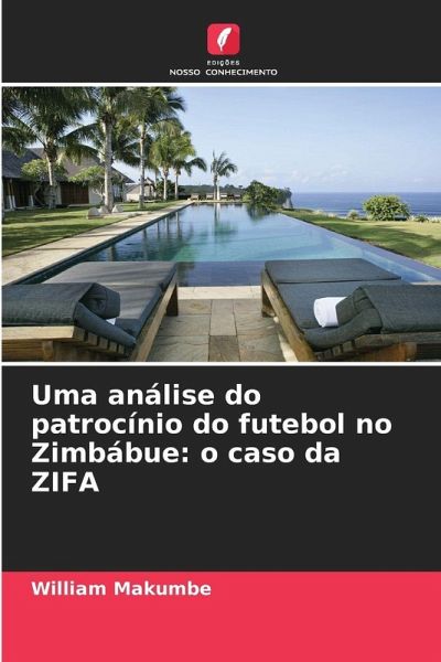Uma análise do patrocínio do futebol no Zimbábue: o caso da ZIFA Uma análise do patrocínio do futebol no Zimbábue: o caso da ZIFA