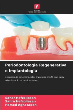 Periodontologia Regenerativa e Implantologia - Hefzollesan, Sahar;Hefzollesan, Sahra;Aghazadeh, Hamed