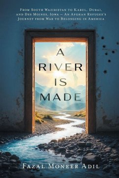 A River Is Made - Adil, Fazal Moneer
