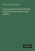 Centennial Address Before the State Society of the Cincinnati of South Carolina