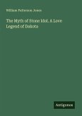 The Myth of Stone Idol. A Love Legend of Dakota
