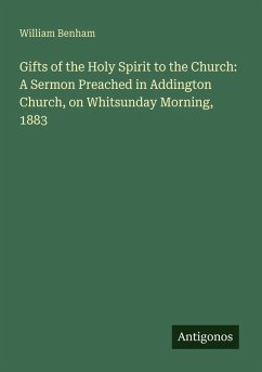 Cover Gifts of the Holy Spirit to the Church: A Sermon Preached in Addington Church, on Whitsunday Morning, 1883
