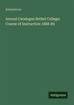 Cover Annual Catalogue Bethel College; Course of Instruction 1888-89