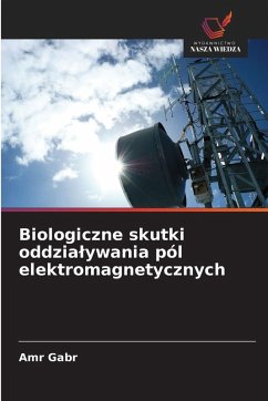 Biologiczne skutki oddzia¿ywania pól elektromagnetycznych - Gabr, Amr