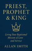 Priest, Prophet & King