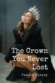 The Crown You Never Lost The Crown You Never Lost