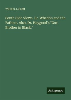 South Side Views. Dr. Whedon and the Fathers. Also, Dr. Haygood's 