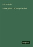 New England. Or, the Age of Brass
