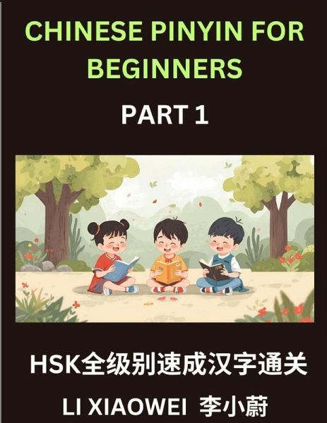 Chinese Pinyin for Beginners (Volume 1)- HSK All-Level Test Series, Rapid Mastery of Chinese Characters with Pinyin, English Meaning, Beginner Vocabulary, and Multiple-Choice Questions Chinese Pinyin for Beginners (Volume 1)- HSK All-Level Test Series, Rapid Mastery of Chinese Characters with Pinyin, English Meaning, Beginner Vocabulary, and Multiple-Choice Questions