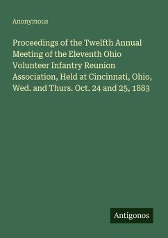 Cover Proceedings of the Twelfth Annual Meeting of the Eleventh Ohio Volunteer Infantry Reunion Association, Held at Cincinnati, Ohio, Wed. and Thurs. Oct. 24 and 25, 1883