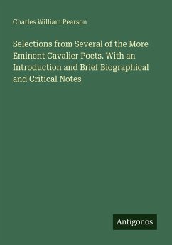 Cover Selections from Several of the More Eminent Cavalier Poets. With an Introduction and Brief Biographical and Critical Notes
