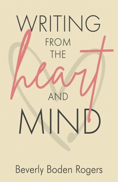 Writing from the Heart and Mind - Rogers, Beverly Boden
