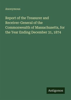 Cover Report of the Treasurer and Receiver-General of the Commonwealth of Massachusetts, for the Year Ending December 31, 1874
