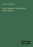 Water-analysis. A Handbook for Water-drinkers