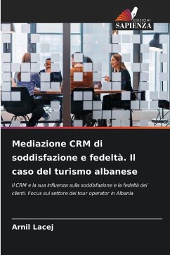 Cover Mediazione CRM di soddisfazione e fedeltà. Il caso del turismo albanese