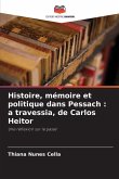 Histoire, mémoire et politique dans Pessach : a travessia, de Carlos Heitor Histoire, mémoire et politique dans Pessach : a travessia, de Carlos Heitor