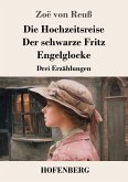 Die Hochzeitsreise / Der schwarze Fritz / Engelglocke