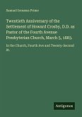 Twentieth Anniversary of the Settlement of Howard Crosby, D.D. as Pastor of the Fourth Avenue Presbyterian Church, March 5, 1883.