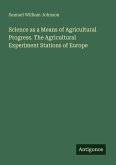Science as a Means of Agricultural Progress. The Agricultural Experiment Stations of Europe