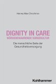 Dignity in Care - Würdebewahrende Sorgekultur