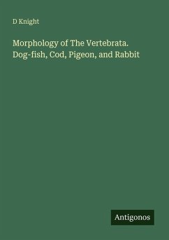Cover Morphology of The Vertebrata. Dog-fish, Cod, Pigeon, and Rabbit