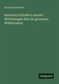 Herrmann Schrader's neueste Mittheilungen über die gesammte Wolldruckerei Herrmann Schrader's neueste Mittheilungen über die gesammte Wolldruckerei