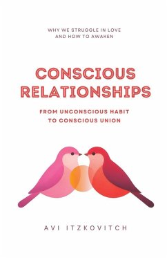 Conscious Relationships - Itzkovitch, Avi Conscious Relationships - Itzkovitch, Avi