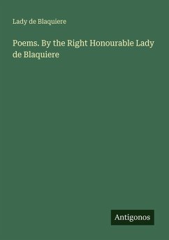 Poems. By the Right Honourable Lady de Blaquiere - Blaquiere, Lady de