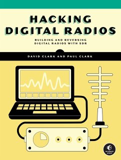 Hacking Digital Radios - Clark, David; Clark, Paul Hacking Digital Radios - Clark, David; Clark, Paul