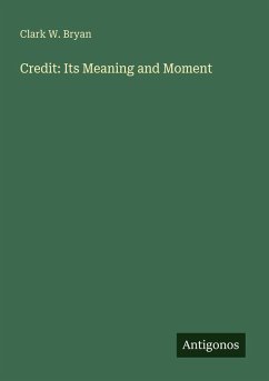 Credit: Its Meaning and Moment - Bryan, Clark W.