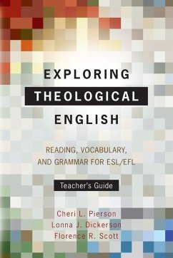 Exploring Theological English - Pierson, Cheri L; Dickerson, Lonna J; Scott, Florence R