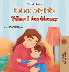 When I am Gloomy (Vietnamese English Bilingual Children's Book) - Sagolski, Sam; Books, Kidkiddos When I am Gloomy (Vietnamese English Bilingual Children's Book) - Sagolski, Sam; Books, Kidkiddos