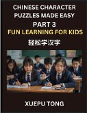 Chinese Character Puzzles Made Easy (Part 3)- Mandarin Made Fun, HSK All-Levels Adventure, Playful Pathways to Chinese, Easy Steps, Big Fun, HSK Adventure for Kids