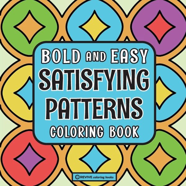 Bold & Easy Satisfying Patterns Coloring Book Bold & Easy Satisfying Patterns Coloring Book