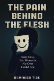 The Pain Behind the Flesh