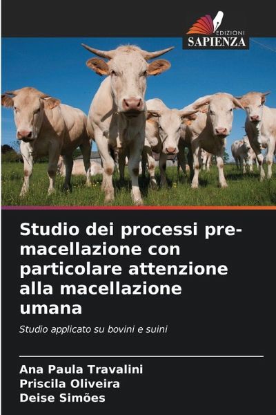 Studio dei processi pre-macellazione con particolare attenzione alla macellazione umana Studio dei processi pre-macellazione con particolare attenzione alla macellazione umana