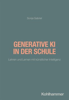 Generative KI in der Schule - Gabriel, Sonja Generative KI in der Schule - Gabriel, Sonja