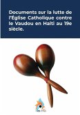 Documents sur la lutte de l'église catholique contre le vaudou en Haïti au 19e siècle.