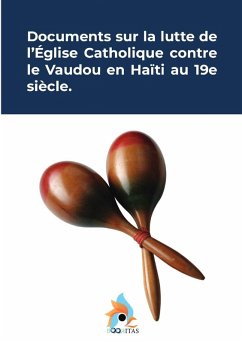Cover Documents sur la lutte de l'église catholique contre le vaudou en Haïti au 19e siècle.