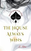 The House Always Wins