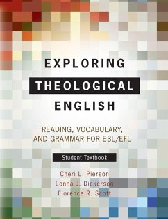 Exploring Theological English - Pierson, Cheri L; Dickerson, Lonna J; Scott, Florence R Exploring Theological English - Pierson, Cheri L; Dickerson, Lonna J; Scott, Florence R
